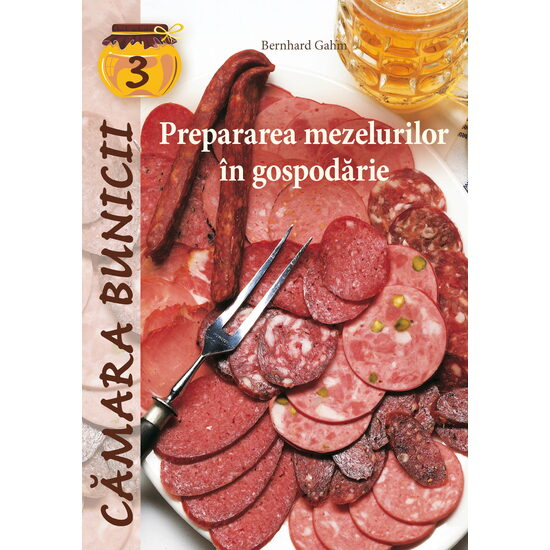 Editura Casa-Prepararea mezelurilor in gospodarie - Bernhard Gahm [1]