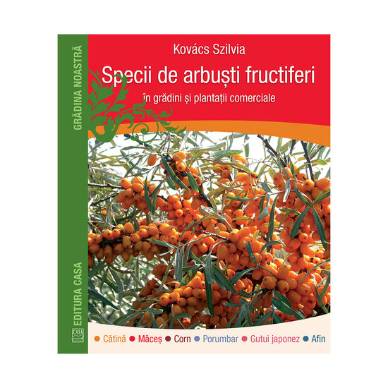 Editura Casa-Specii de arbusti fructiferi in gradini si plantatii comerciale - Kovacs Szilvia [1]