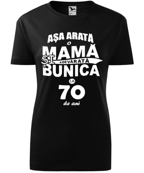 Tricou Personalizat - Așa Arată o Mamă și Bunică Adevărată la 70 de Ani [1]