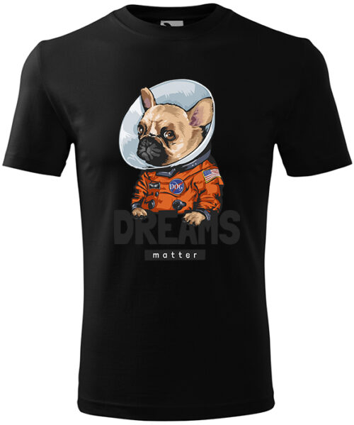 Tricou Personalizat Cățel Astronaut – Dreams Matter, Design Unic [1]