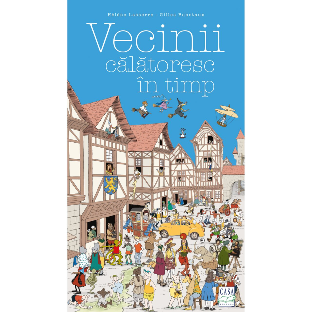 Editura Casa-Vecinii calatoresc in timp - Helène Lasserre [1]