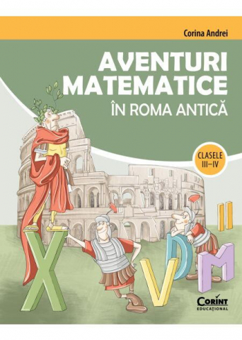 Játékok 3-5 éveseknek - Aventuri matematice in Roma antica – clasele III-IV