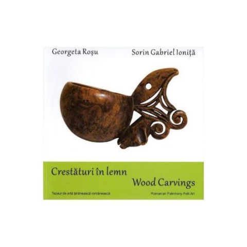 Jucarii educative - Editura Casa-Crestaturi in lemn. Wood carvings - Georgeta Roșu, Sorin Gabriel Ionița