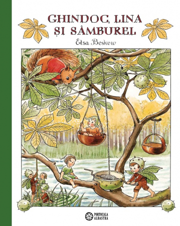 Válogatott könyvek - Editura Portocala Albastra Ghindoc Lina si Samburel - de Elsa Beskow
