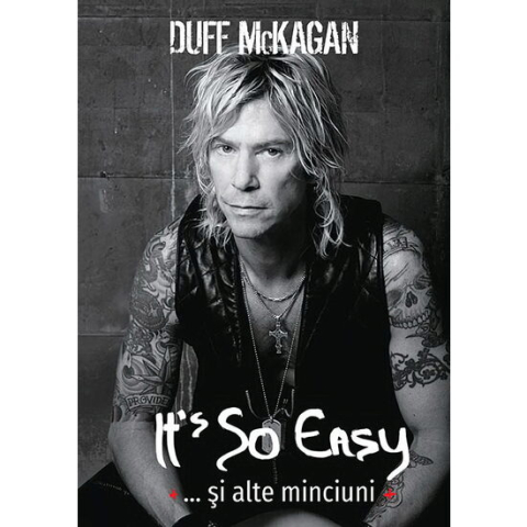 Jucarii educative - Editura Casa-It’s So Easy… și alte minciuni - Duff McKagan