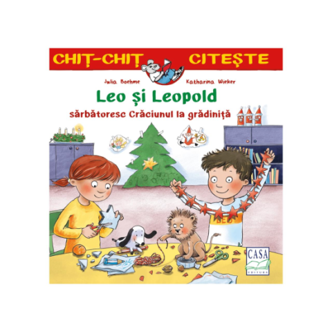 Jucarii educative - Editura Casa-Leo și Leopold sarbatoresc Craciunul la gradinița - Julia Boehme