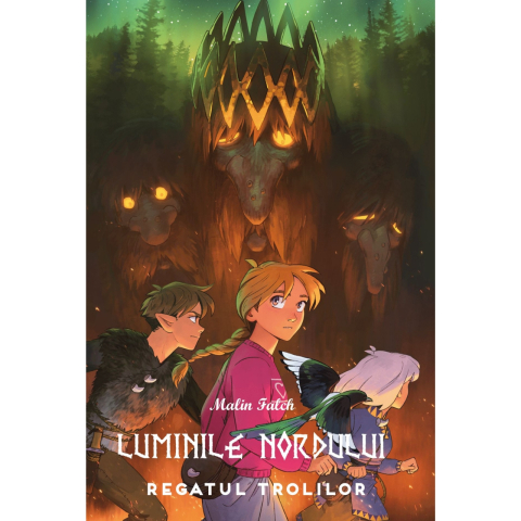 Jucarii educative - Editura Casa-Luminile Nordului - Cartea a patra - Regatul trolilor - Malin Falch