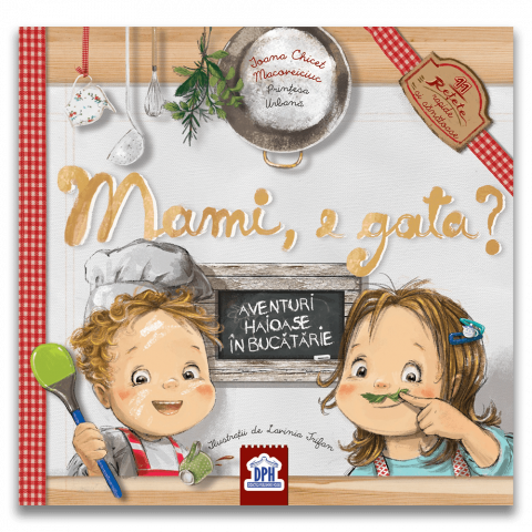 Cadouri prima aniversare - Mami,-e-gata?-Aventuri-haioase-in-bucatarie-DPH