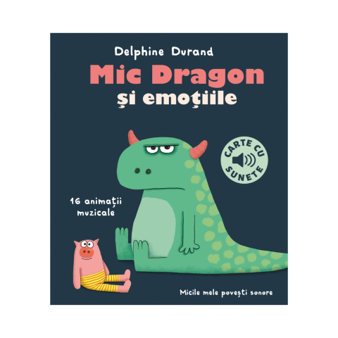 Oktató játékok - Mic Dragon și emoțiile - carte cu sunete - Delphine Durand