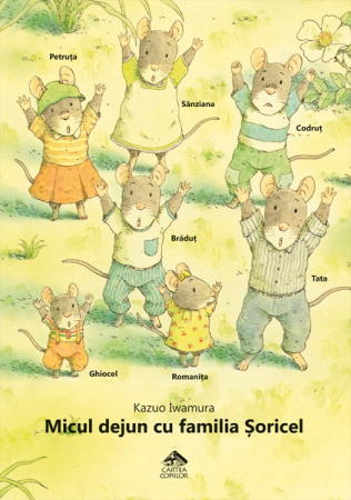 Válogatott könyvek - Editura-Cartea-Copiilor-Micul-dejun-cu-familia-Soricel-Kazuo-Iwamura