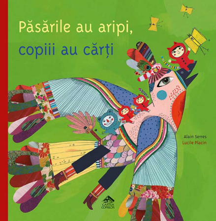Jucarii +4 Ani - Editura-Cartea-Copiilor-Pasarile-au-aripi-copiii-au-carti-Alain-Serres
