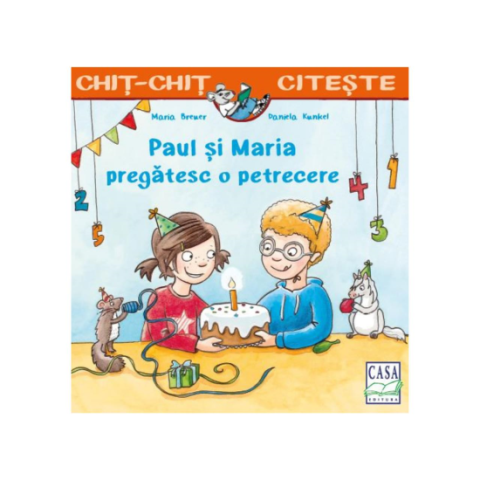 Jucarii educative - Editura Casa-Paul și Maria pregatesc o petrecere - Maria Breuer