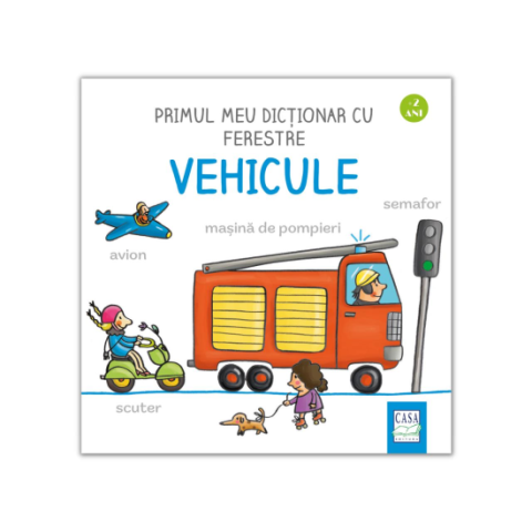 Jucarii educative - Editura Casa-Primul meu dictionar cu ferestre - Vehicule - Martina Badstuber