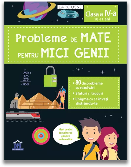 Jucarii educative - DPH-Probleme de mate pentru mici genii - Clasa a IV-a (10 -11 ani)