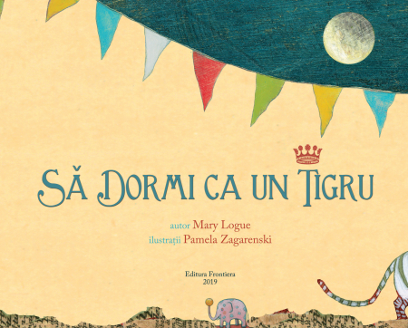 Editura-Frontiera-Sa-dormi-ca-un-tigru-Mary-Logue-Pamela-Zagarenski [1]