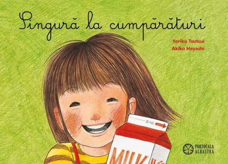 Válogatott könyvek - Editura Portocala Albastra Singura la cumparaturi -de YORIKO TSUTSUI