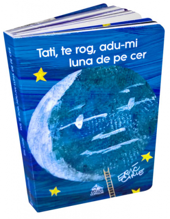 Cadouri botez - Editura-Cartea-Copiilor-Tati-te-rog-adu-mi-luna-de-pe-cer-Eric-Carle