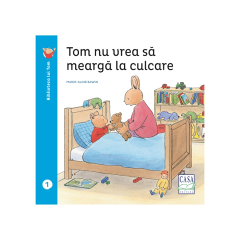 Jucarii educative - Editura Casa-Tom nu vrea sa mearga la culcare - Marie-Aline Bawin