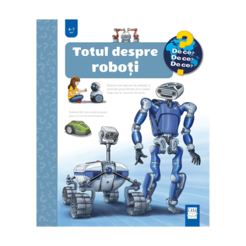 Jucarii educative - Editura Casa-Totul despre roboți - Andrea Erne