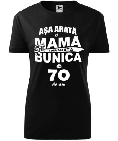 Személyre szabott ajándékok - Tricou Personalizat - Așa Arată o Mamă și Bunică Adevărată la 70 de Ani