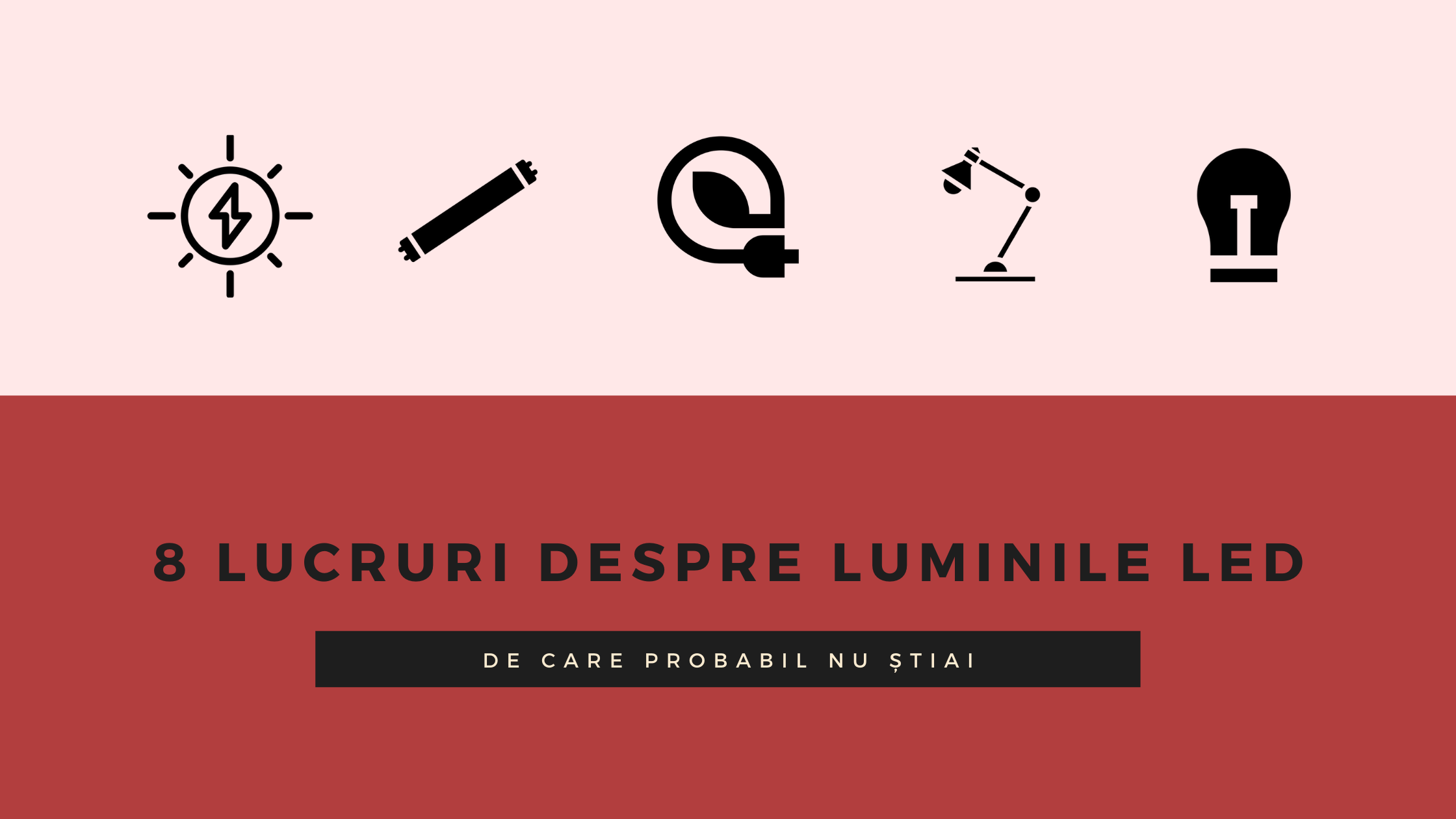 8 lucruri despre luminile LED