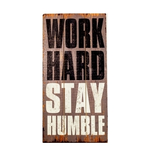 Tablou motivational lemn WORK HARD STAY HUMBLE 30 x 60 cm Desk [0]