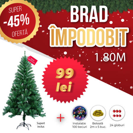 OFERTE BRAZI - Brad impodobit 1.80m la 149lei