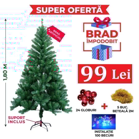 Brad impodobit 1.80m la 149lei