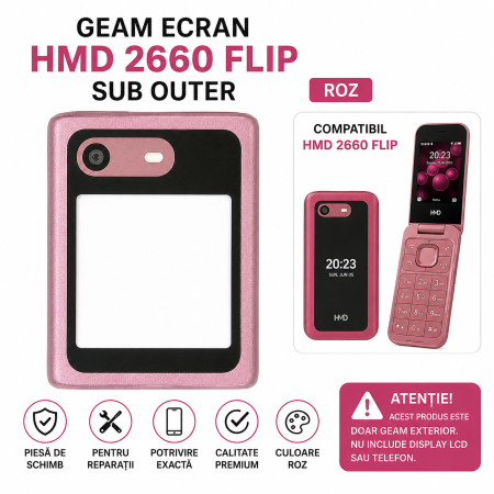 Geam camera - Geam Ecran HMD 2660 Flip Sub Outer Roz