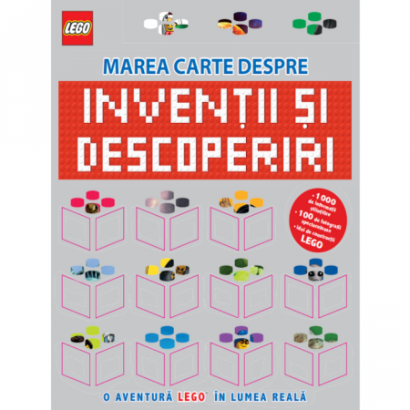 Cultura generala - LEGO. Marea carte despre invenții și descoperiri. O aventură LEGO în lumea reală