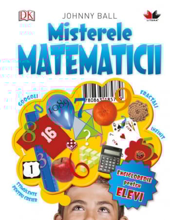 Descoperire si explorare - Misterele matematicii. reeditare
