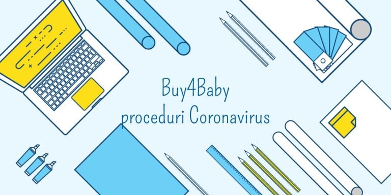 Cum abordam la Buy4Baby problemele legate de coronavirus (COVID-19)