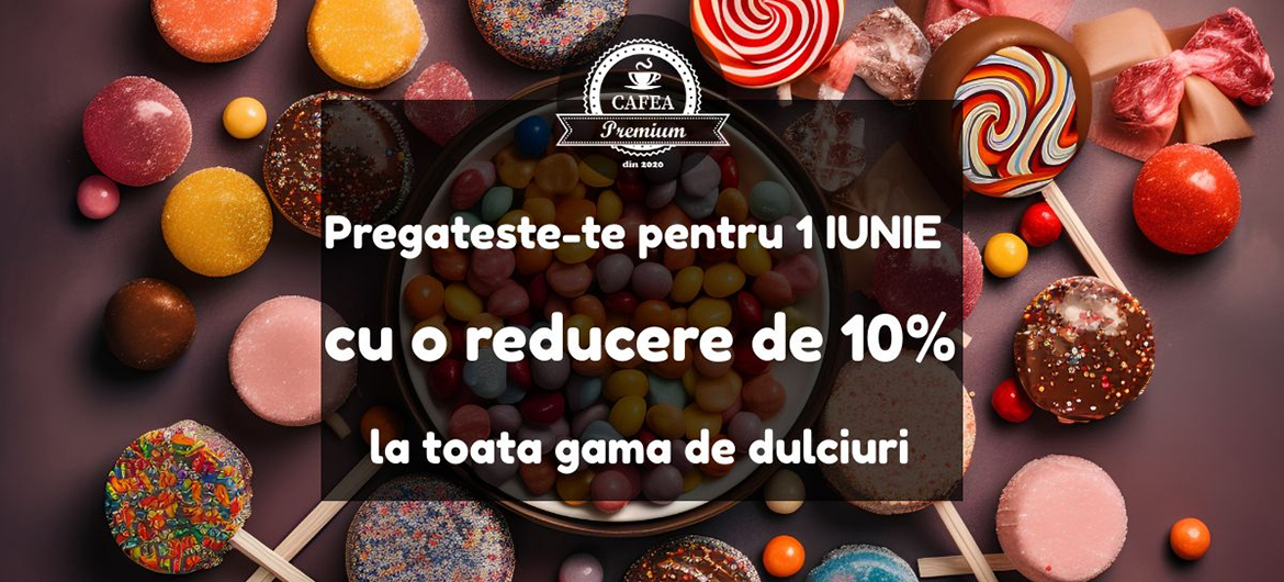 Reducere 10% Dulciuri