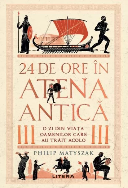 24 de ore în Atena antica. O zi din viata oamenilor care au trait acolo [1]