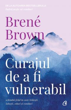 Curajul de a fi vulnerabil [2]