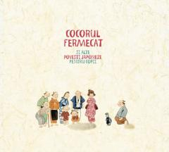 Cocorul fermecat Si alte povesti japoneze pentru copii [2]