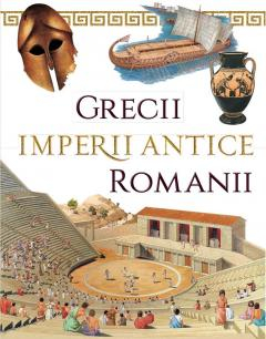 Grecii si Romanii. Imperii antice [1]