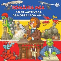 Romania mea - 60 de motive sa descoperi Romania [1]