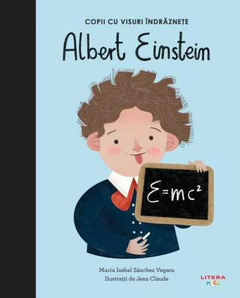 Albert Einstein. Volumul 1. Copii cu visuri indraznete [1]