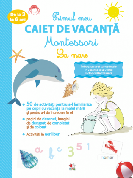 Primul meu caiet de vacanță Montessori. La mare. De la 3 la 6 ani [1]
