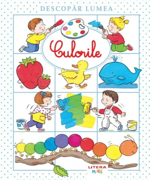 Descopar lumea. Culorile [1]