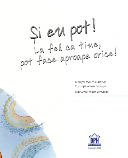Vreau sa inteleg: Si eu pot! La fel ca tine, pot face aproape orice! [4]
