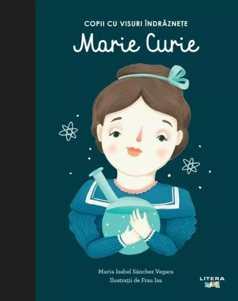 Marie Curie. Volumul 4. Copii cu visuri indraznete [1]