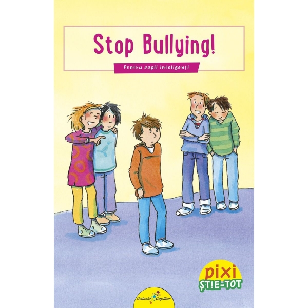 PIXI ȘTIE-TOT. Stop bullying! [1]