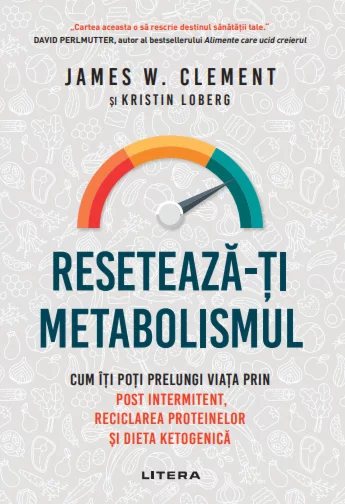 Reseteaza-ti metabolismul. Cum iti poti prelungi viata prin post intermitent, reciclarea proteinelor si dieta ketogenica [1]