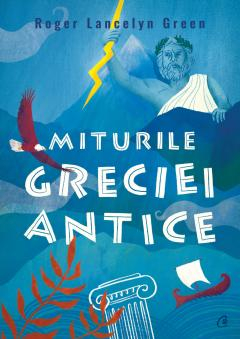 Editura Curtea Veche - Miturile Greciei antice