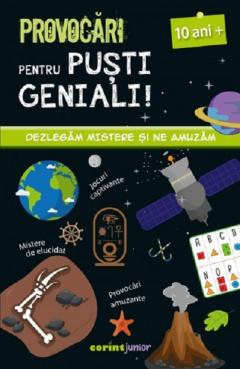 Provocari pentru pusti geniali - 10 ani Dezlegam mistere si ne amuzam