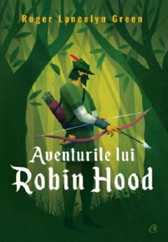 Editura Curtea Veche - Aventurile lui Robin Hood