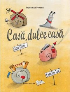 Povești - Casa, dulce casa