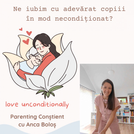 Cursuri de Parenting Conștient - Ne iubim cu adevărat copiii în mod necondiționat?